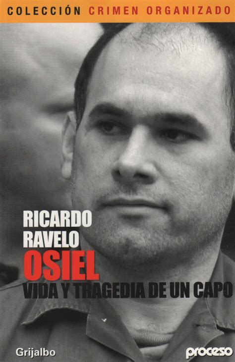 Osiel Vida Y Tragedia De Un Capo 2009 Ricardo Ravelo