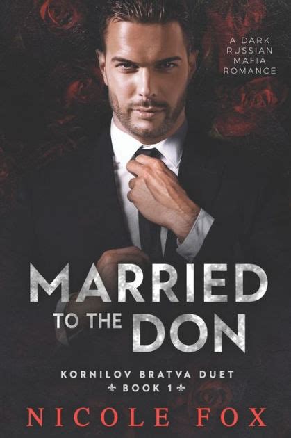 Married To The Don A Dark Russian Mafia Romance By Nicole Fox