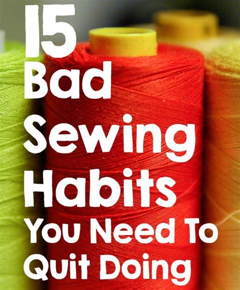 15 Bad Sewing Habits You Need To Quit Doing Sewing Hacks Sewing