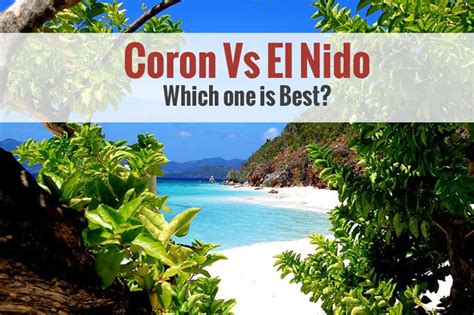 Philippines Coron Vs El Nido Which One Is The Best Keep Calm And Travel