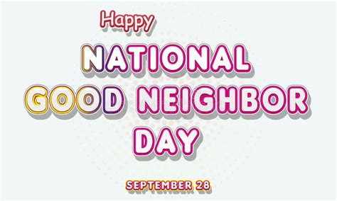 happy national good neighbor day september 28 calendar of september text effect vector design