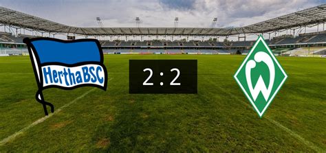 Hertha berlin to win or werder bremen to win. Hertha gegen SV Werder Bremen endet 2:2 unentschieden ...