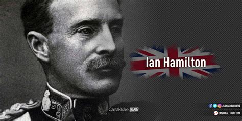 Ian Hamİlton 1853 1947 Çanakkale Harbi