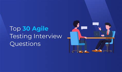 Top 30 Agile Testing Interview Questions And Answers 2024