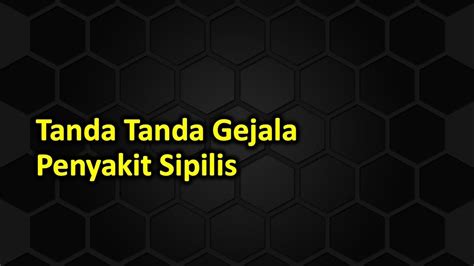 Sakitnya hati adalah tidak berjalannya fungsi penciptaan hati, yaitu: Tanda Tanda Gejala Penyakit Sipilis - YouTube