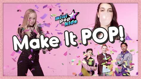 Make It Pop Original Song Mini Pop Kids Youtube