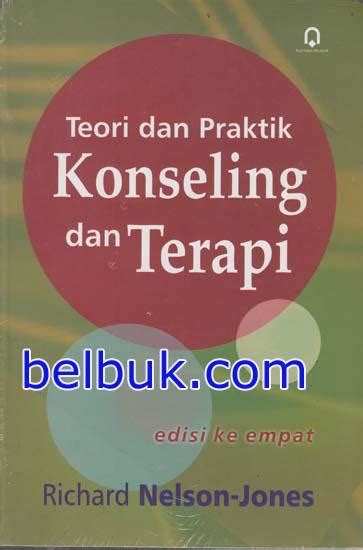 Banyak digunakan oleh pekerja sosial, psikolog, dan psikiater. Teori dan Praktik Konseling dan Terapi (Edisi 4): Richard ...