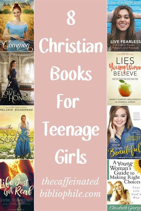 Eight Christian Books For Teenage Girls Best Books For Teens Books
