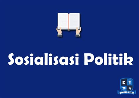 Biasanya dikaitkan dengan remaja dan orang dewasa dan melibatkan perubahan yang lebih kecil. sebutkan peranan sekolah dalam sosialisasi budaya politik | Bimbel.Co.ID - Bimbingan Belajar ...