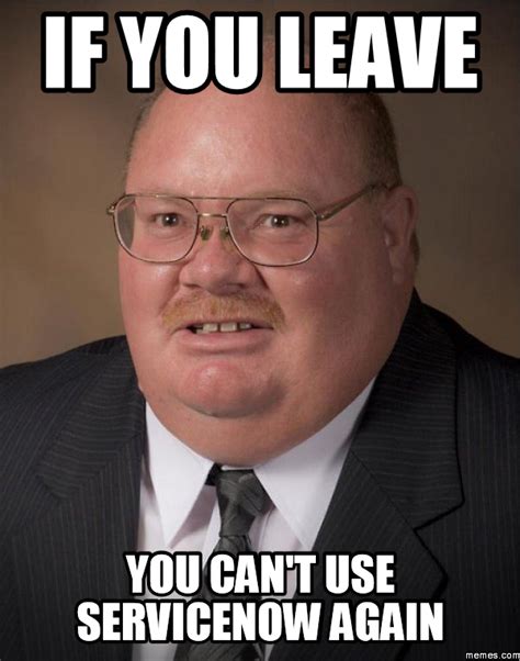 Wondering if it's time to leave your company behind? Home | Memes.com