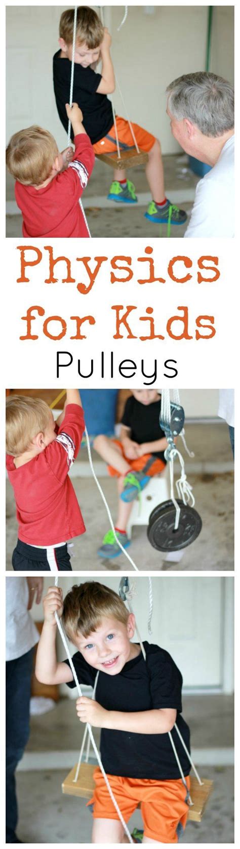 Physics For Kids Pulleys Great Hands On Science Of Simple Machines