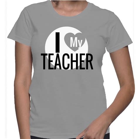 I Love My Teacher T-Shirt | T shirt, Nursing tshirts, Teacher tshirts