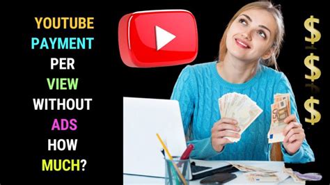 How Much Does Youtube Pay Per View Without Ads