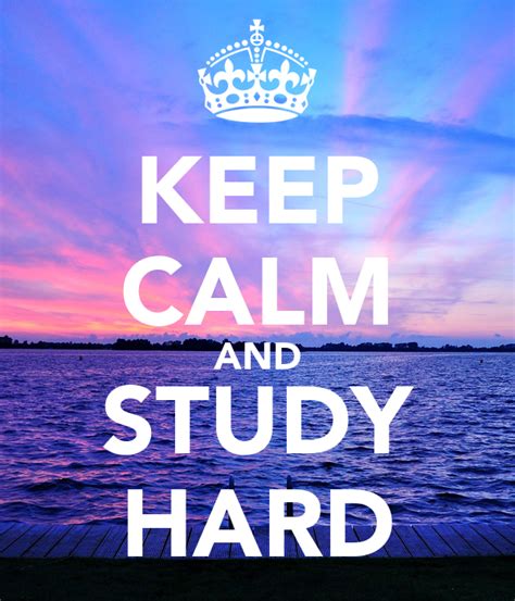 Keep Calm And Study Hard Poster Angelina Keep Calm O Matic