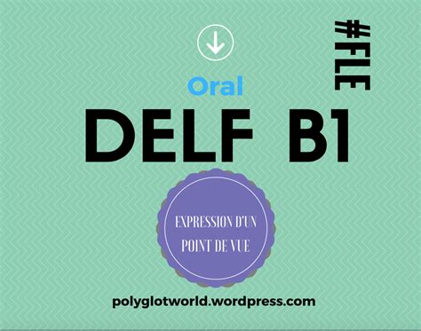 Oral du DELF B1  expression d’un point de vue (avec exemple écrit et