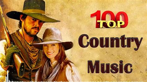 Top 100 Old Country Songs Of All Time Best Old Country Country Music