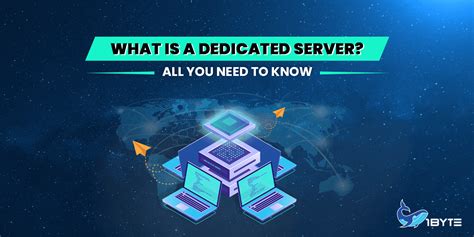 What Is A Dedicated Server All You Need To Know 1byte1byte