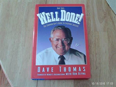 Dave Says Well Done The Common Guys Guide To Everyday Success By