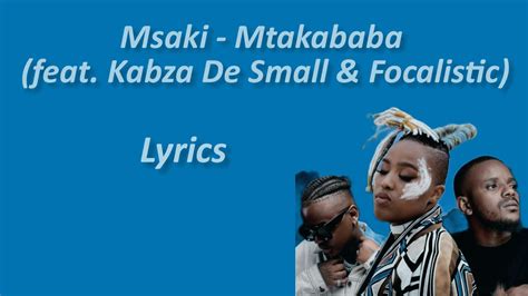 Ndiyabuya Mtakababa Lyrics Kabza De Small Focalistic Msaki