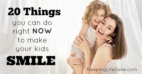 20 Things You Can Do To Make Your Kids Smile Right Now And