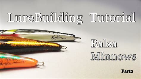A To Z Lure Making Tutorial Balsa Minnows Part Two Youtube