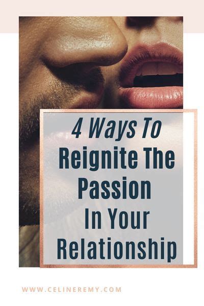 4 Ways To Reignite The Passion In Your Relationship In 2020 Relationship Relationship Advice