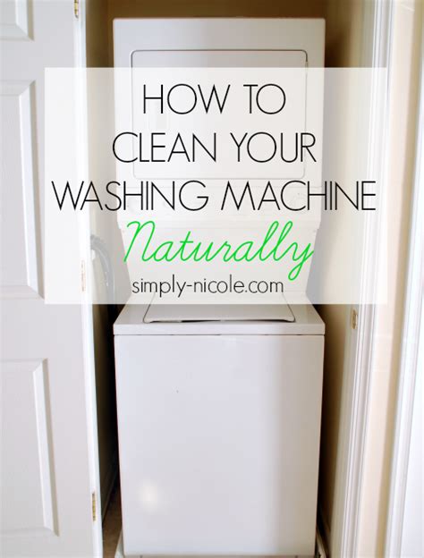 Clean Your Washing Machine Naturally Simply Nicole
