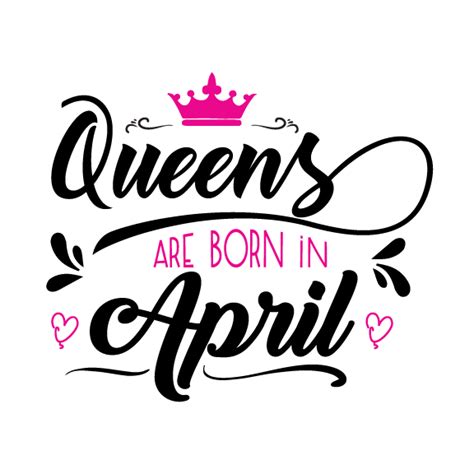Queens Are Born In April Svgdxfpngeps Vector File