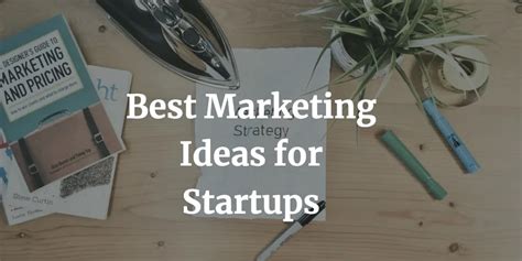 Best 36 Creative Marketing Ideas For Startups Nextwhatbusiness