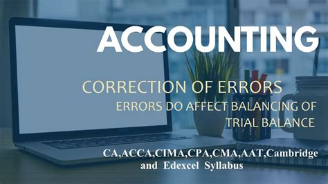 Correction Of Errors Errors Do Affect Balancing Of Trial Balance