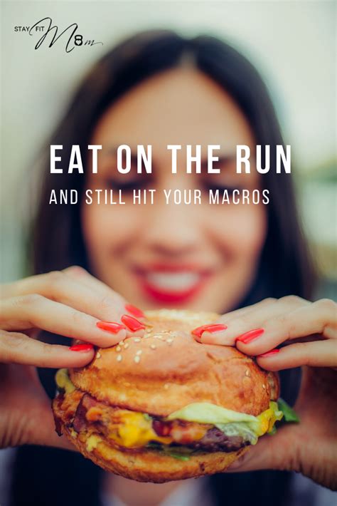 Tips For Eating On The Run And Still Hitting Your Macros Stay Fit Mom