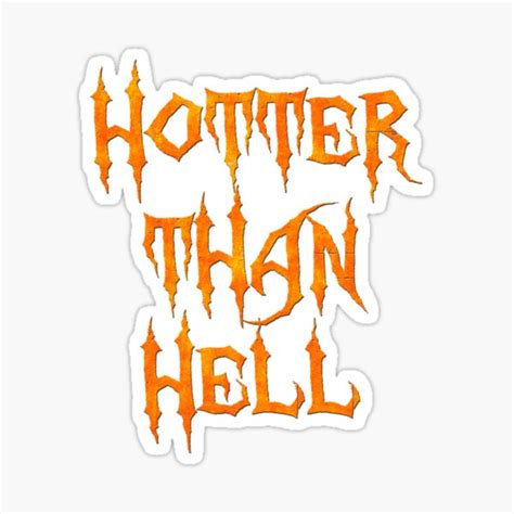 Hotter Than Hell Stickers Redbubble