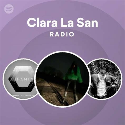Clara La San Radio Playlist By Spotify Spotify