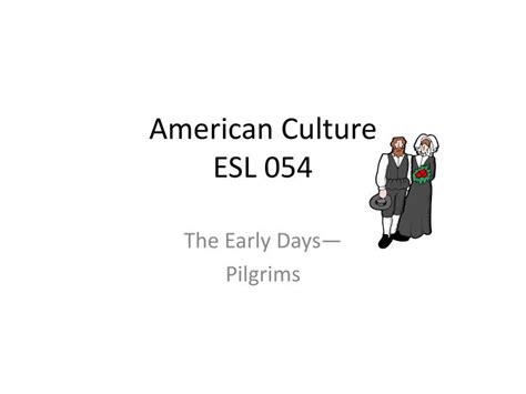 American culture is a diverse mix of customs and traditions from nearly every region of the world. PPT - American Culture ESL 054 PowerPoint Presentation ...