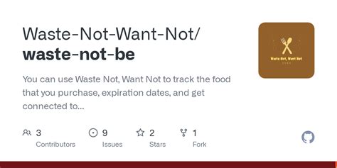 Github Waste Not Want Notwaste Not Be