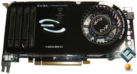 Xfx Geforce 8800 Gtx And Evga 8800 Gts Gpus Legit Reviewsintroduction