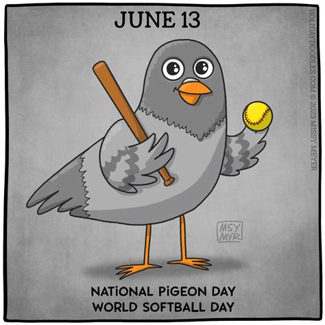 June 13 Every Year National Pigeon Day World Softball Day Holiday