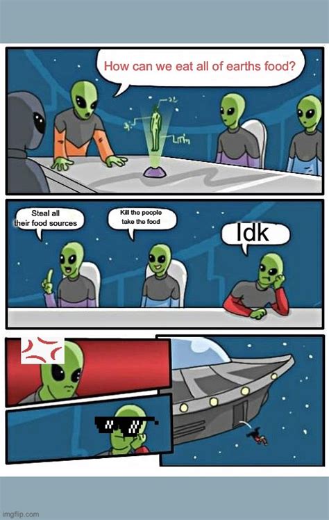 Alien Meetings Be Like Imgflip