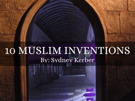 10 Muslim Inventions By Sydney K