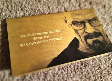 A Breaking Bad Birthday Card Why Yes Wed Like One