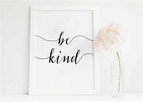 Be Kind Print Be Kind Sign Monochrome Print Inspiration