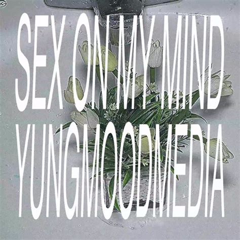 Stream Sex On My Mind Yungmoodmedia Prod Ov By Lafic Listen Online For Free On Soundcloud