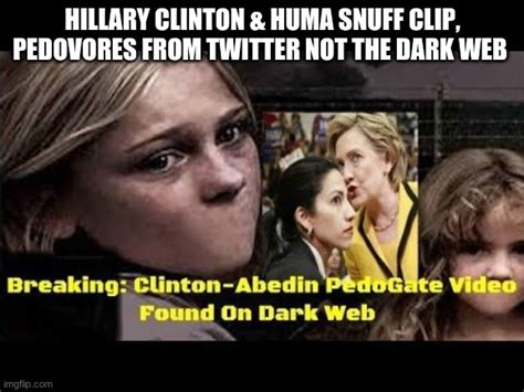 Hillary Clinton And Huma Snuff Clip Pedovores From Twitter Not The Dark Web Video Alternative