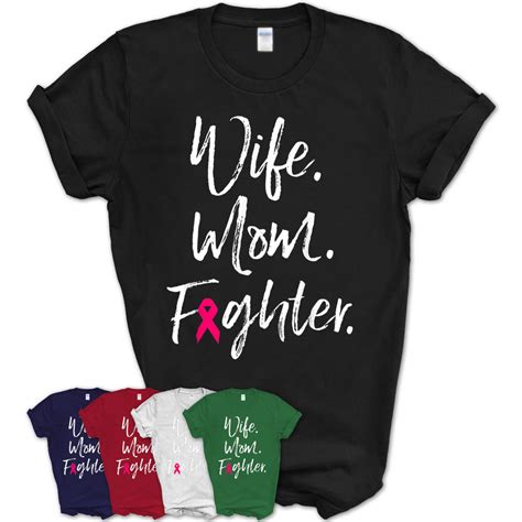 Wife Mom Fighter Breast Cancer Awareness Warrior T T Shirt Teezou Store