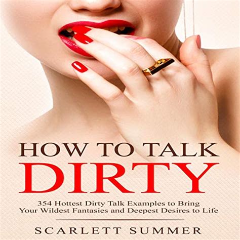 How To Talk Dirty 354 Hottest Dirty Talk Examples To Bring Your