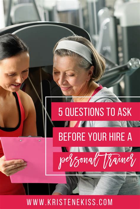 5 Questions To Ask Before You Hire A Personal Trainer Kristen Ekiss