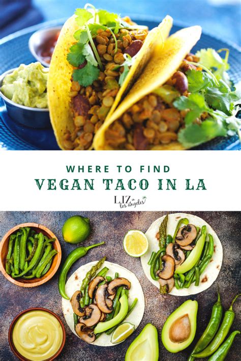 Vegan Tacos In Los Angeles Los Angeles Blog Liz In Los Angeles