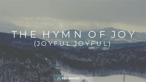 The Hymn Of Joy Joyful Joyful Christmas Lyric Video Reawaken