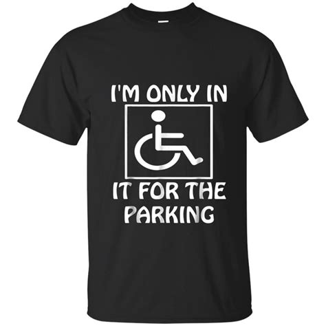 i m just in it for the parking funny handicap tee t shirt mt mugartshop