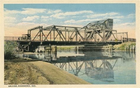 Bridge Circa 1915 Hammond Indiana Bridge Hammond Ind Flickr